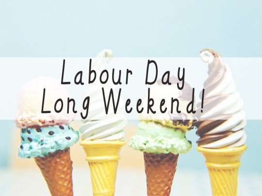 Labour Day Long Weekend